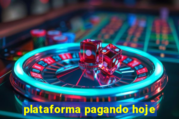 plataforma pagando hoje